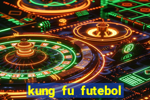 kung fu futebol clube assistir